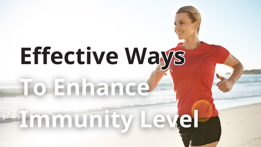 Effective Ways To Enhance Immunity Level