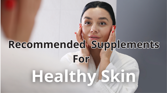 Recommended Supplements For Healthy Skin
